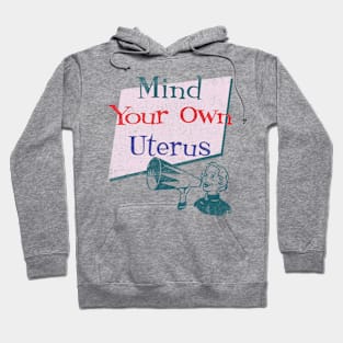 Mind Your Own Uterus Hoodie